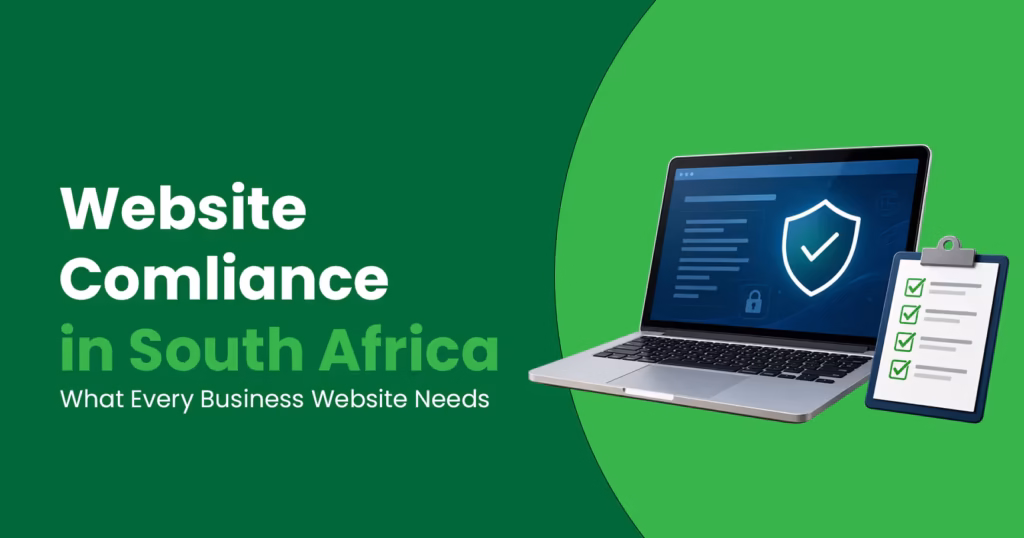 Website Compliance in South Africa: What Every Business Website Needs